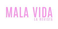 Mala Vida la Revista